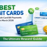 Best Debit Cards for Credit Card Bill Payments in March 2026: The Ultimate Reward Guide
